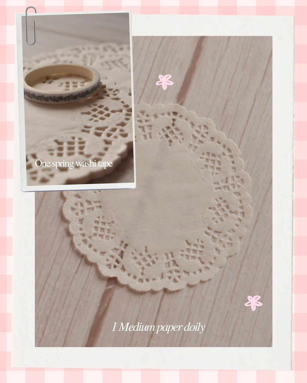 Highlights "One spring washi tape" alongside "1 Medium paper doily".